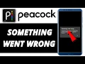 How to Something Went Wrong Problem Peacock Tv App Step By Step
