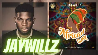  jaywillz african girl afrobeat