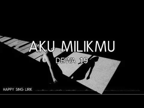 Download MP3 Dewa 19 - Aku Milikmu (Lirik)