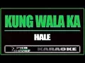 Download Lagu Kung wala ka - HALE (KARAOKE)