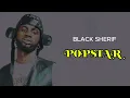 Black Sherif – Popstar (Lyric Video)