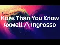 Download Lagu Axwell /\\ Ingrosso - More Than You Know (Lyric Video)