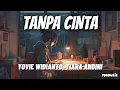 Download Lagu Tanpa Cinta - Yovie Widianto, Tiara Andini 'Lirik' | aku ingin kau menerima seluruh hatiku