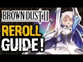 UPDATED REROLL GUIDE WITH PC CLIENT SELECTIVE SUMMONS Brown Dust 2