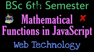 Mathematical Functions in JavaScript BSc 6th Semester Web Technology Computer Science