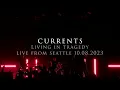 Currents - Living in Tragedy - Live from Seattle, WA 10.08.23 (The Showbox)