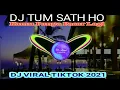 DJ TUM SAATH HO x KAMU PUNYA PACAR LAGI []MASHUP[]