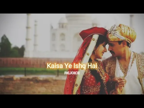 Download MP3 Kaisa Ye Ishq Hai [slowed+reverbed] || REJOICE