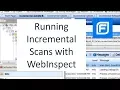 Running Incremental Scans with WebInspect - Fortify Unplugged