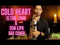 Download Lagu Cold Heart   Elton John \u0026 Dua Lipa   Remix - Sax Cover