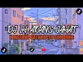Download Lagu DJ IH ABANG JAHAT X MASHUP GAYAMU ITU SOMBONG