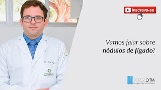 Vamos falar sobre #Nódulos no Fígado?