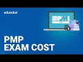 PMP Exam Cost How much does the PMP Certification cost PMP Certification Training Edureka