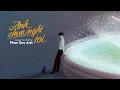 Download Lagu ANH CHƯA NGHĨ TỚI - PHAN DUY ANH | Lyric Video | #ACNT