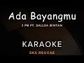 Download Lagu Ada Bayangmu - 3Pemuda Berbahaya Feat Sallsa Bintan | Karaoke | Ska Reggae