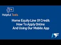 Home Equity Line of Credit How to Apply Online and Using our Mobile App