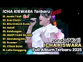 FULL ALBUM ICHA KISWARA TERBARU 2025 - JANDA 7 KALI - DUA CINCIN