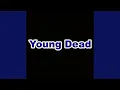 Download Lagu Young Dead