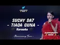 Download Lagu [KARAOKE] Suchy DA7 - Tiada Guna Karaoke 