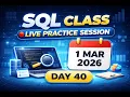 40 Live SQL Practice Session 1 Mar 2026