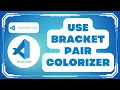 How to Use Bracket Pair Colorizer in VS Code
