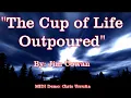Lagu The Cup of Life Outpoured - Jim Cowan