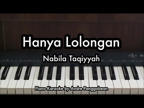 Download MP3 Hanya Lolongan - Nabila Taqiyyah | Piano Karaoke by Andre Panggabean