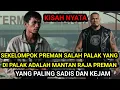 KISAH NYATA ❗ SEKELOMPOK PREMAN SALAH PALAK YANG DI PALAK ADALAH MENTAN RAJA PREMAN YANG KEJAM