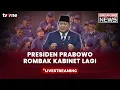 Download Lagu [BREAKING NEWS] Presiden Prabowo Rombak Kabinet Lagi | tvOne