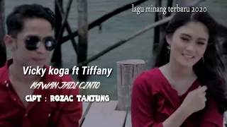 Download Lagu Minang terbaru 2020 Vicky koga feat Tiffany - Kawan Jadi Cinto MP3