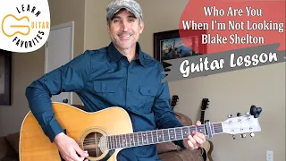 Download Who Are You When I'm Not Looking - Blake Shelton | Guitar Tutorial MP3