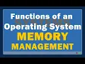 Operating System Functions 2 Memory Management