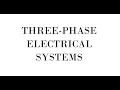 Three-Phase Electrical Systems Part 1