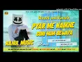 Lagu Pyar Me Naikhe Gori Hum Bewafa Ho Pawan Singh sad Lofi Song Mix Rahul music mafia
