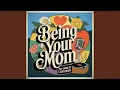 Download Lagu Being your mom