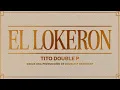 EL LOKERON - Tito Double P (2024)