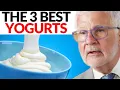 The 3 Healthiest Yogurts You Need To START EATING Dr Steven Gundry