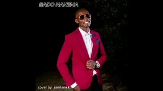 bado nahema vedastus ft walichupa cover by samtana k 