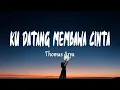 Download Lagu Thomas Arya - Ku Datang Membawa Cinta (Lirik Lagu)