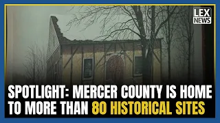 Mercer County is home to more than 80 historical sites some of which predate America