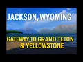 Jackson Wyoming Travel Guide Gateway to Grand Teton Yellowstone