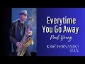 Download Lagu EVERYTIME YOU GO AWAY - (Paul Young)  por JOSÉ FERNANDO SAX