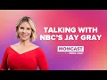 Talking with NBC s Jay Gray MOMCAST with Emma Jade