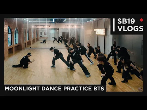 Download MP3 [SB19 VLOGS] MOONLIGHT Dance Practice BTS