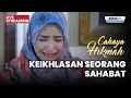 Lagu 🔴KEIKHLASAN SEORANG SAHABAT! | LIVE CAHAYA HIKMAH | 21 NOVEMBER 2025