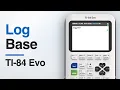 How to Do Logarithms on the TI-84 Evo