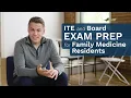 ITE and Board Exam Prep for Family Medicine Residents