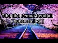 Lagu tiba - tiba semua berubah bukan sa lagi - anak komplek ( cover + lirik )