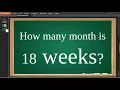 How many month is 18 weeks