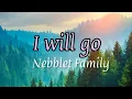Download Lagu I Will GO by Nebblet Family lyric video